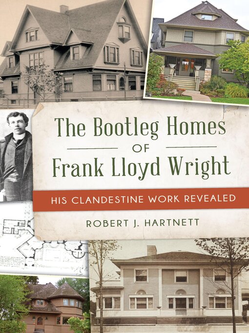 Title details for The Bootleg Homes of Frank Lloyd Wright by Bob Hartnett - Available